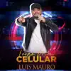 Luis Mauro - Larga Meu Celular - Single